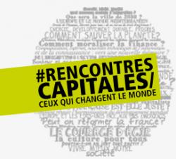 Rencontres capitales : ceux qui changent le monde !