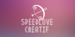 SPEED LOVE CREATIF