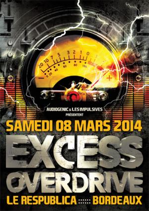08/03/2014 - Bordeaux- EXCESS OVERDRIVE - w/ Radium, Micropoint, Protonica...