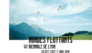 "Mondes Flottants" - 14e Biennale de Lyon