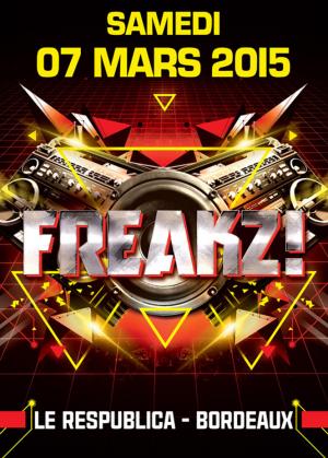 7-03-15 FREAKZ ! LE RESPUBLICA - BORDEAUX > 3 STAGES > TRANCE/ TECHNO/ DRUM/ HARDCORE
