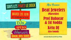 Apéromix "Sous les pavés, le Dock!" / Beat Jewelers : Prof Babacar & Ed Nodda + Kêtu DJ