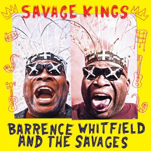 BARRENCE WHITFIELD AND THE SAVAGES