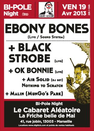 Bi-Pole Night w/ Ebony Bones + Black Strobe + Ok Bonnie