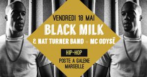 BLACK MILK & Nat Turner Band + MC ODYSÉ au Poste à Galène