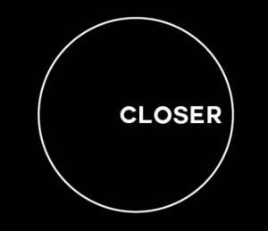 CLOSER