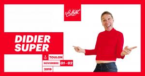 Didier Super au Théâtre Le Colbert - Toulon