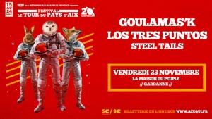 Festival Tour du Pays d'Aix - TPA 2018 : Goulamas'K + Los Tres Puntos + Steel Tails