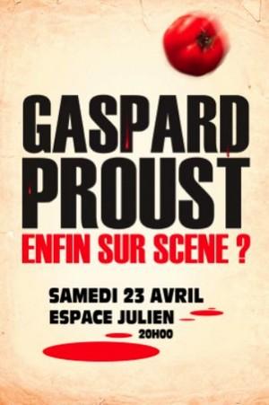 GASPARD PROUST enfin sur scène?