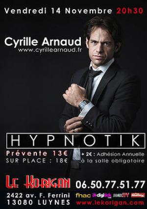 Hypnotik - spectacle d'hypnose - Cyrille Arnaud @ Le Korigan