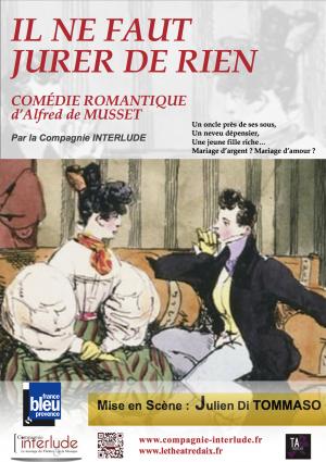 Il ne faut jurer de rien, comédie d'Alfred de Musset - Cie Interlude