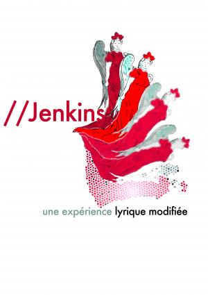 JENKINS - Expérience lyrique modifiée