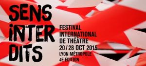 Le Festival international de Théâtre Sens Interdits