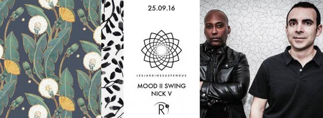 Les Jardins Suspendus: Mood II Swing et Nick V