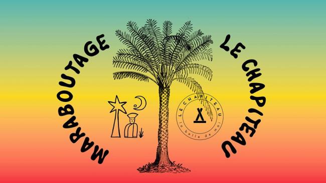 Maraboutage Déconfine le Chapiteau - Marseille
