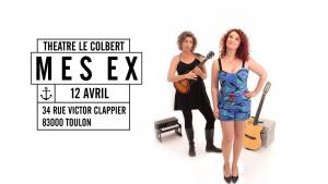 Mes ex au Théâtre Le Colbert - Toulon