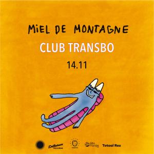 Miel de Montagne au Club Transbo - Lyon