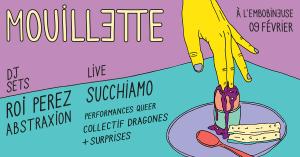 MOUILLETTE: Roi Perez, Abstraxion, Succhiamo + Hosting & performances queer