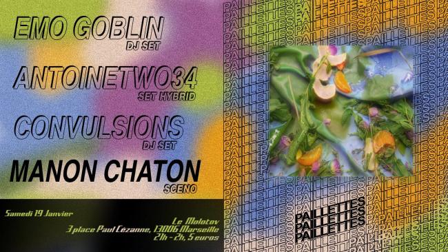 PailletteS : Emo Goblin, Antoinetwo34, Convulsions avec Manon Chaton