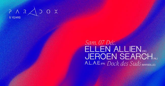 Paradox 5 ANS w/ Ellen Allien & Jeroen Search - Marseille