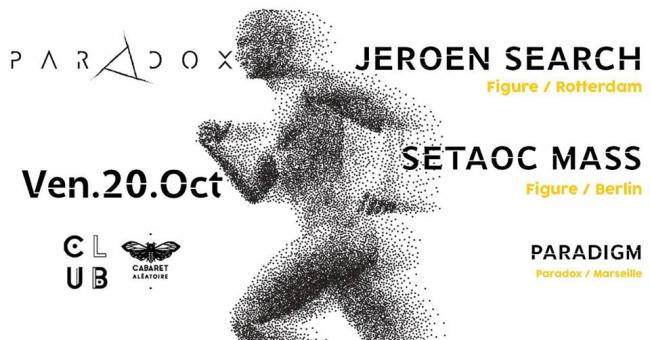 Paradox w/ Jeroen Search & Setaoc Mass @Cabaret Aléatoire