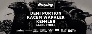 Purplez : Demi Portion, Kacem Wapalek, Kemmler, & More