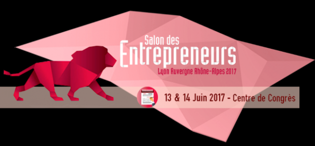 Salon des Entrepreneurs 2017 Lyon Auvergne-Rhône-Alpes