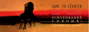 SCHVEDRANNE + Chromb! Spoken dub / free jazz noise