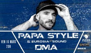 Soirée Hip Hop Ragga- PAPA STYLE & Eurosia Sound / DMA