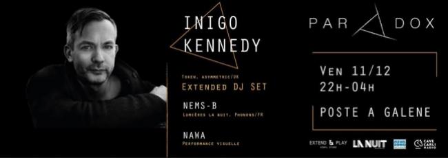 Soirée PARADOX / Inigo Kennedy + NemsB au Poste à Galène à Marseille