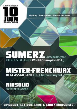 SUMERZ (DJ Skillz & Ktdr1) / MISTER-FRENCHWAX (Beat Assaillant DJ) / AIRSOLID