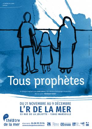 Tous prophètes, nouvelle création de la Cie Théâtre de la mer