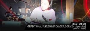 TRADITIONAL FUKUSHIMA DANCEFLOOR #2