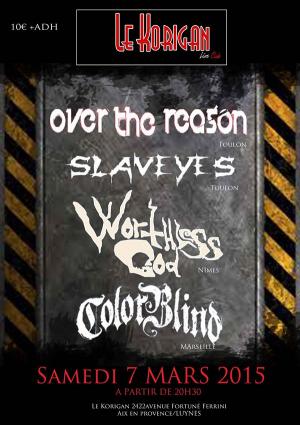 Worthlessgod + Slaveyes + Over the reason + Colorblind @ Le Korigan Aix / Luyne