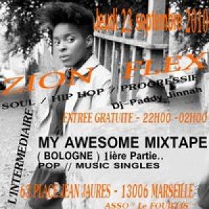 ZION FLEX (Soul / Hip Hop) & Dj Paddy Jinnah et My Awesome Mixtape ( Pop)