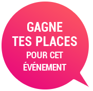 Gagne tes places pour cet vnement