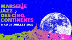 MARSEILLE JAZZ DES CINQ CONTINENTS 