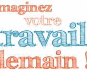 Venez imaginer votre travail demain !