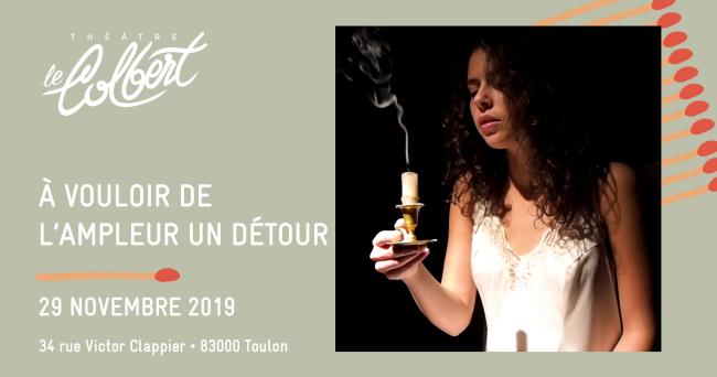 "À vouloir de l’ampleur un détour" au Théâtre Le Colbert - Toulon