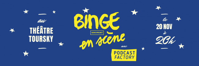 Binge en scène - Marseille 