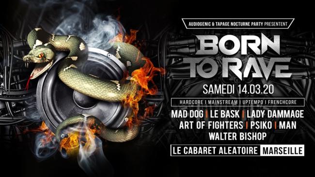 Born to rave au Cabaret Aléatoire - Marseille