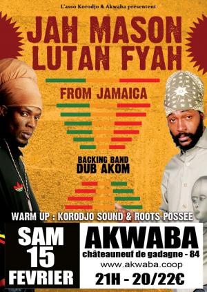 JAH MASON + LUTAN FYAH & DUB AKOM BAND (Warm up KORODJO & ROOTS POSSEE SOUND
