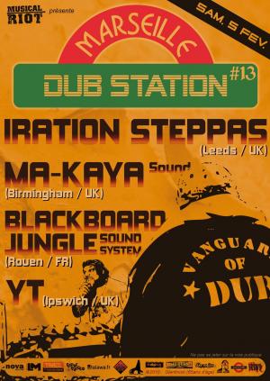 Marseille Dub Station 13 - Iration Steppas, Ma-Kaya, YT, BlackBoard Jungle