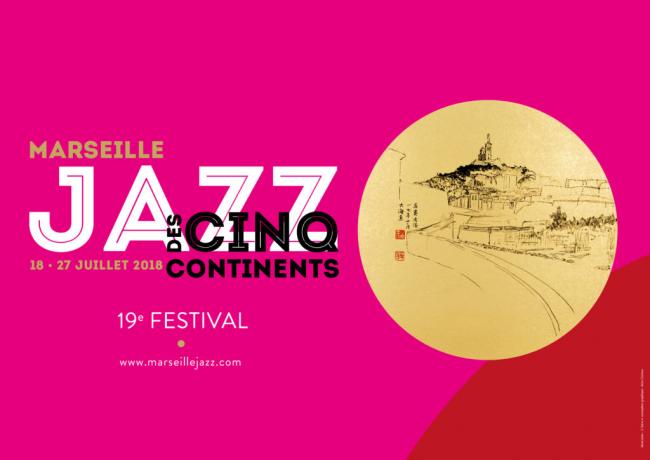 Marseille Jazz des cinq continents du 18 au 27 juillet 2018