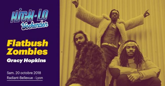 Lyon : Higloweekender - J2 - Flatbush Zombies Official + Gracy Hopkins