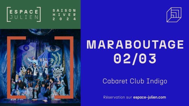 MARABOUTAGE - ESPACE JULIEN
